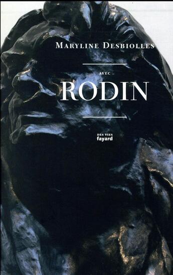 Couverture du livre « Avec Rodin » de Maryline Desbiolles aux éditions Fayard