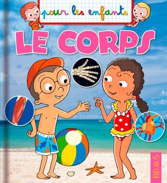 Couverture du livre « Le corps » de Jacques Beaumont et Emmanuelle Lepetit aux éditions Fleurus