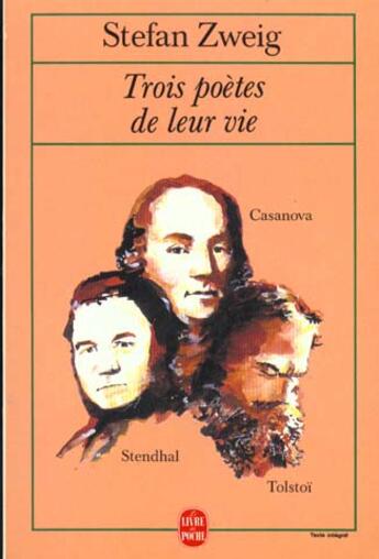 Couverture du livre « Trois poètes de leur vie » de Stefan Zweig aux éditions Le Livre De Poche