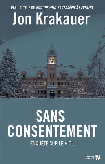 Couverture du livre « Sans consentement ; enquête sur le viol » de Jon Krakauer aux éditions Presses De La Cite