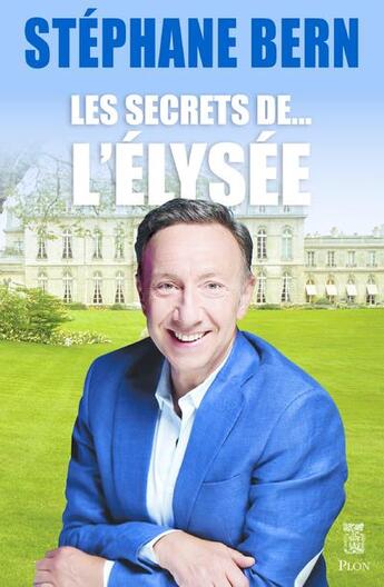 Couverture du livre « Les secrets de l'Elysée » de Stephane Bern aux éditions Plon