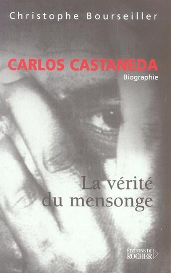 Couverture du livre « Carlos castaneda - la verite du mensonge » de Bourseiller C. aux éditions Rocher