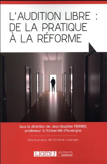 Couverture du livre « L'audition libre : de la pratique à la réforme » de Jean-Baptiste Perrier aux éditions Lgdj