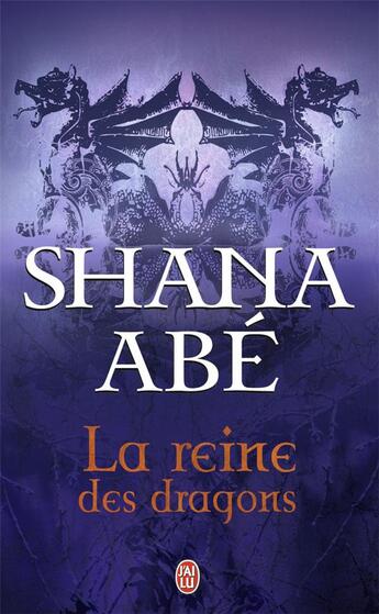 Couverture du livre « La reine des dragons » de Shana Abe aux éditions J'ai Lu