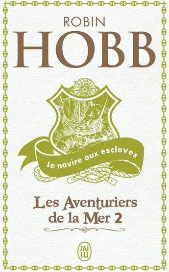 Couverture du livre « Les aventuriers de la mer Tome 2 ; le navire aux esclaves » de Robin Hobb aux éditions J'ai Lu