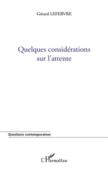 Couverture du livre « Quelques considérations sur l'attente » de Gerard Lefebvre aux éditions L'harmattan