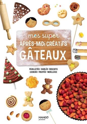 Couverture du livre « Mes super après-midi créatifs gâteaux » de Helo-Ita et Stephanie Lebrun et Sylvie Da Silva aux éditions Mango