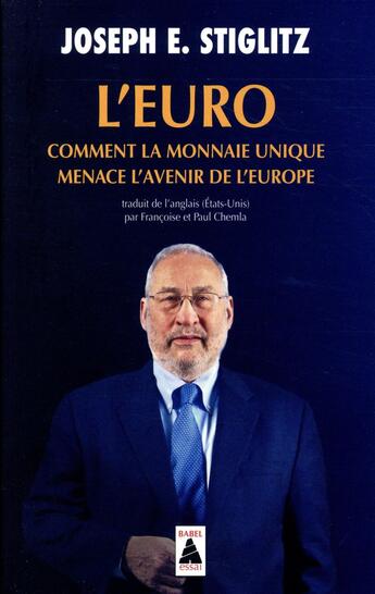 Couverture du livre « L'euro : comment la monnaie unique menace l'avenir de l'Europe » de Joseph Eugene Stiglitz aux éditions Actes Sud