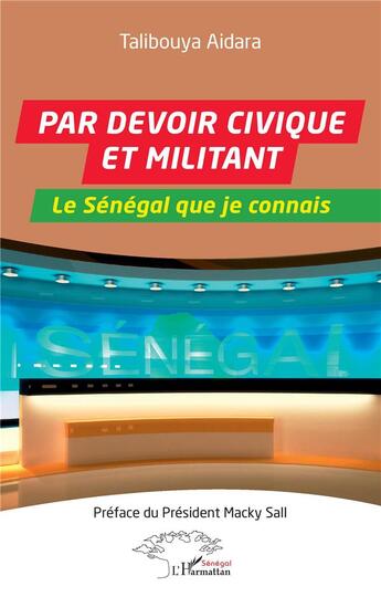 Couverture du livre « Par devoir civique et militant : le Sénégal que je connais » de Talibouya Aidara aux éditions L'harmattan