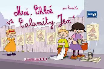 Couverture du livre « Moi, Chloé vs Calamity Jen t5 » de Karinka aux éditions Fourmiliere Bd