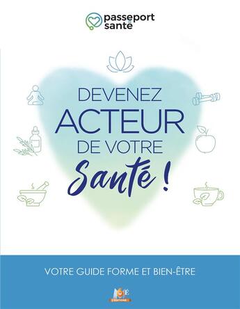 Couverture du livre « Passeport santé ; devenez acteur de votre santé ! ; votre guide forme et bien-être » de  aux éditions M6 Editions