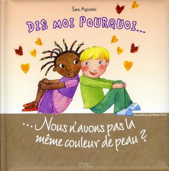 Couverture du livre « Dis-moi pourquoi... nous n'avons pas la même couleur de peau ? » de Sara Agoviel aux éditions Cyel Jeunesse