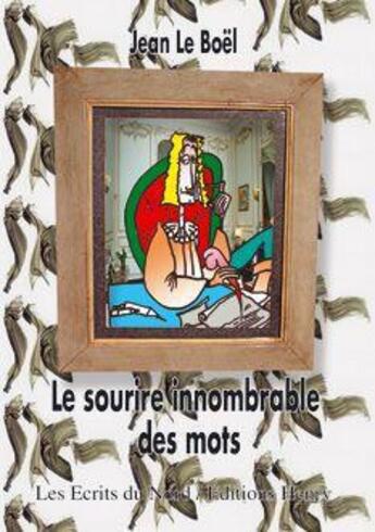 Couverture du livre « Le sourire innombrable des mots » de Jean Le Boël aux éditions Editions Henry