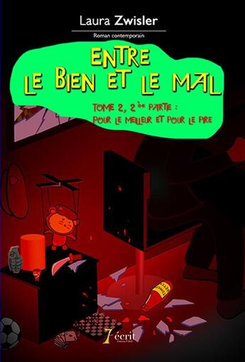 Couverture du livre « Entre le bien et le mal tome 2 partie 2 pour le pire et le meilleur » de Zwisler Laura aux éditions 7 Ecrit