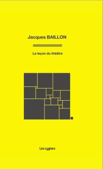 Couverture du livre « La leçon du théâtre » de Jacuqes Baillon aux éditions Les Cygnes