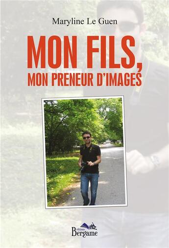 Couverture du livre « Mon fils, mon preneur d'images » de Maryline Le Guen aux éditions Bergame