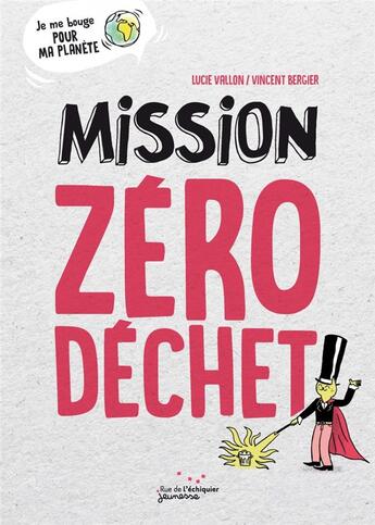 Couverture du livre « Mission zéro déchet » de Lucie Vallon aux éditions Rue De L'echiquier
