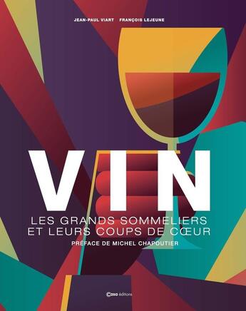 Couverture du livre « Vin : les grands sommeliers et leurs coups de coeur » de Jean-Paul Viart et Francois Lejeune aux éditions Casa