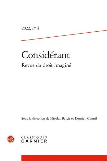 Couverture du livre « Considerant - revue du droit imagine 2022, n 4 - varia » de  aux éditions Classiques Garnier