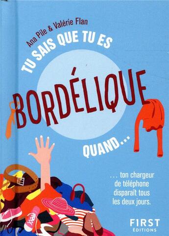 Couverture du livre « Tu sais que tu es bordélique quand... » de Ana Pile et Valerie Flan aux éditions First