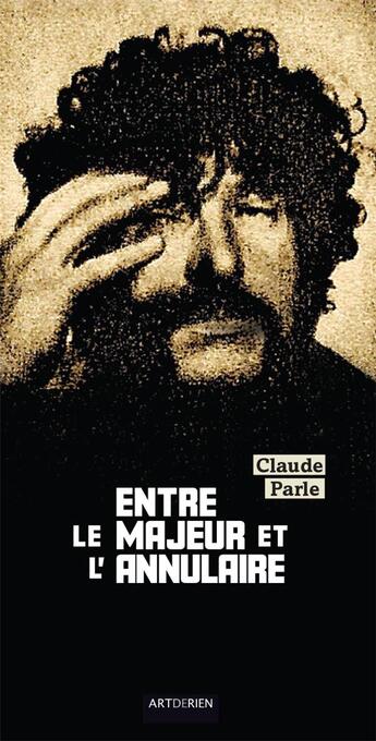 Couverture du livre « Entre le majeur et l'annulaire » de Claude Parle aux éditions Artderien