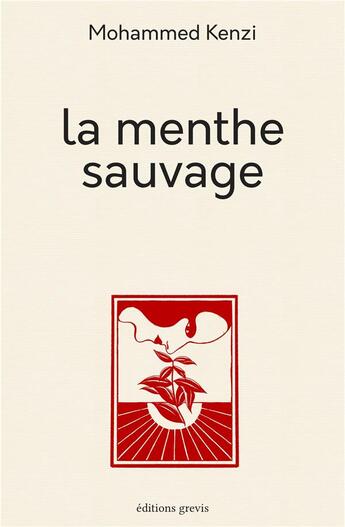 Couverture du livre « La menthe sauvage » de Mohammed Kenzi aux éditions Grevis