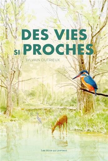 Couverture du livre « Des vies si proches » de Sylvain Dutrieux aux éditions Les Mots Qui Portent