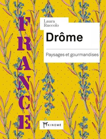 Couverture du livre « Drome - paysages et gourmandises » de Laura Ruccolo aux éditions Akinome