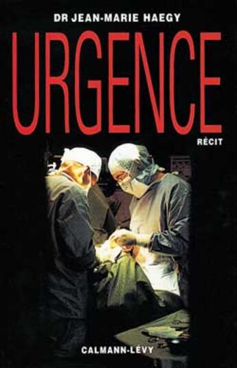 Couverture du livre « Urgence » de Jean-Marie Haegy aux éditions Calmann-levy