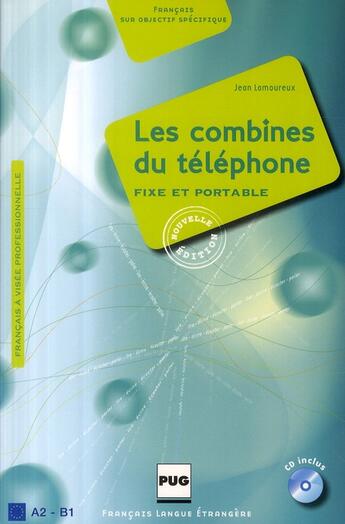 Couverture du livre « Les combines du téléphone ; A2-B1 ; fixe et portable » de Lamoureux J aux éditions Pu De Grenoble