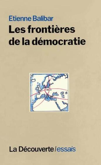 Couverture du livre « Les frontières de la démocratie » de Etienne Balibar aux éditions La Decouverte