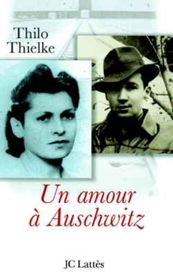 Couverture du livre « Un amour a auschwitz » de Thilo Thielke aux éditions Lattes