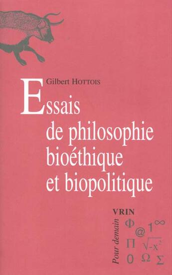 Couverture du livre « Essais de philosophie bioethique et biopolitique » de Gilbert Hottois aux éditions Vrin