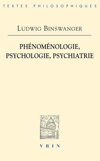 Couverture du livre « Phénoménologie, psychologie, psychiatrie » de Ludwig Binswanger aux éditions Vrin