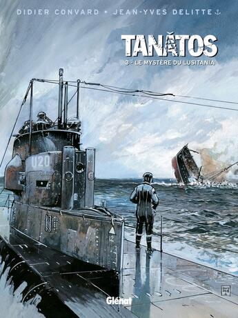 Couverture du livre « Tanâtos - Tome 03 : Le mystère du lusitania » de Didier Convard et Jean-Yves Delitte aux éditions Glenat