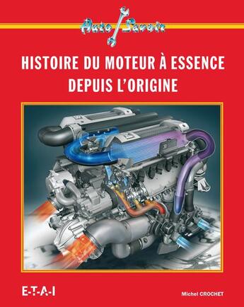 Couverture du livre « Histoire du moteur à essence depuis l'origine » de Michel Crochet aux éditions Etai