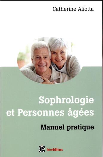 Couverture du livre « Sophrologie et personnes agées » de Aliotta Catherine aux éditions Intereditions