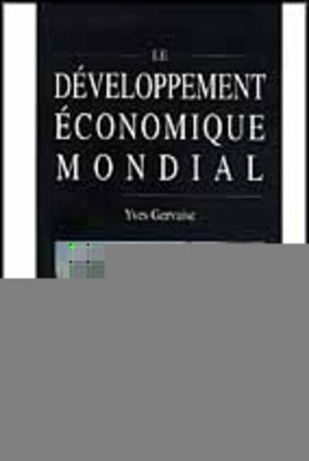 Couverture du livre « Le developpement economique mondial » de Yves Gervaise aux éditions Ellipses