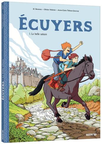 Couverture du livre « Écuyers Tome 1 : la belle saison » de Olivier Pelletier et J.C. Deveney aux éditions Auzou