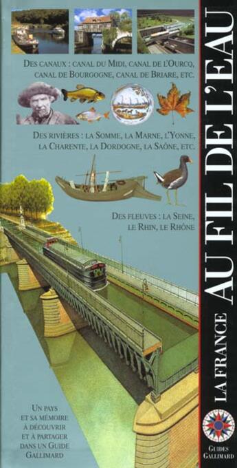 Couverture du livre « France au fil de l'eau - des canaux : canal du midi, canal de l'ourcq, canal de bourgogne, canal de » de Collectif Gallimard aux éditions Gallimard-loisirs