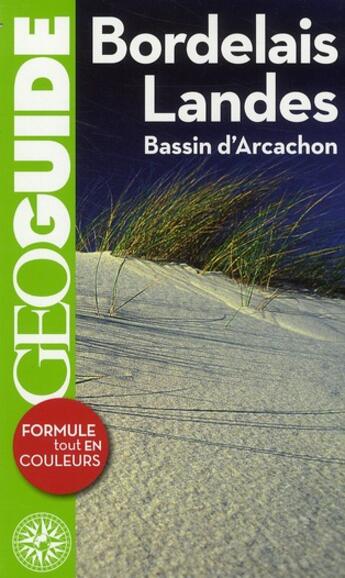 Couverture du livre « GEOguide ; Bordelais ; Landes ; Bassin d'Arcachon (édition 2011) » de Vincent Grandferry et Pierre Guitton aux éditions Gallimard-loisirs