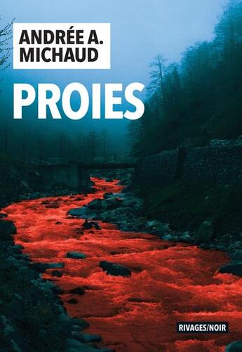 Couverture du livre « Proies » de Andree A. Michaud aux éditions Rivages