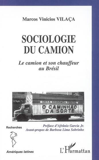 Couverture du livre « Sociologie du camion - le camion et son chauffeur au bresil » de Vilaca M V. aux éditions L'harmattan