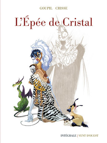 Couverture du livre « L'épée de cristal : Intégrale Tomes 1 à 5 : les arcanes » de Jacky Goupil et Didier Crisse aux éditions Vents D'ouest