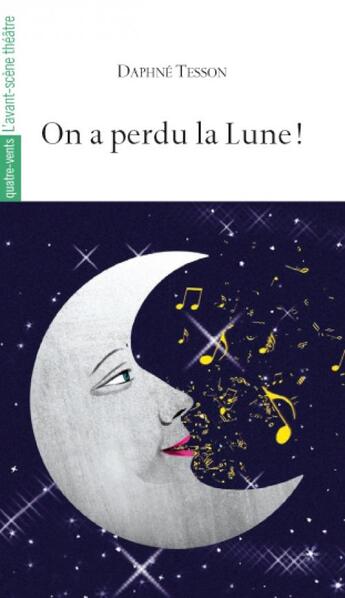 Couverture du livre « On a perdu la lune » de Daphne Tesson aux éditions Avant-scene Theatre