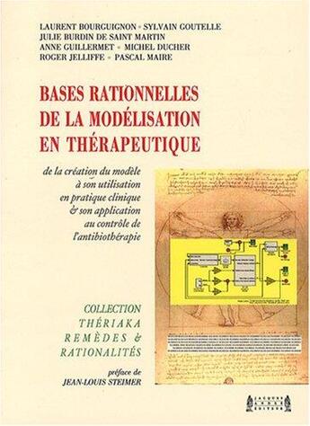 Couverture du livre « Bases rationnelles de la modélisation en thérapeutique » de Laurent Bourguignon aux éditions Jacques Andre