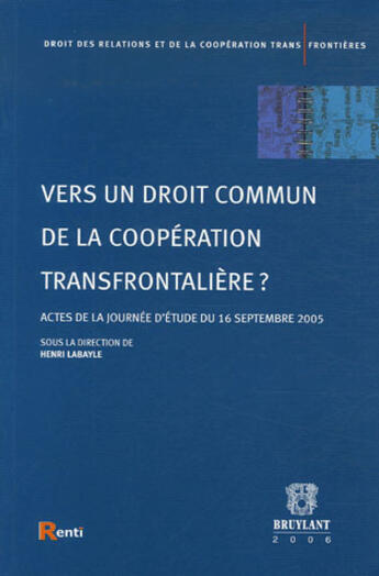 Couverture du livre « Vers un droit commun de la coopération transfrontalière ? » de  aux éditions Bruylant