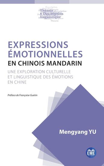 Couverture du livre « Expressions émotionnelles en chinois mandarin : Une exploration culturelle et linguistique des émotions en Chine » de Mengyang Yu aux éditions Eme Editions