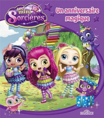 Couverture du livre « Les mini-sorcières : un anniversaire magique » de Nelvana aux éditions Les Livres Du Dragon D'or