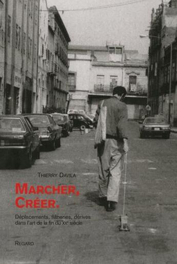 Couverture du livre « Marcher créer » de Thierry Davila aux éditions Le Regard